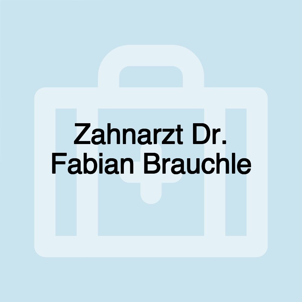 Zahnarzt Dr. Fabian Brauchle