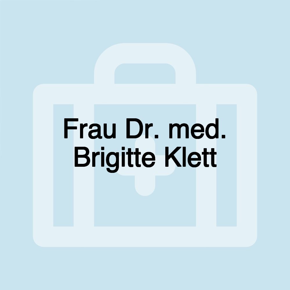 Frau Dr. med. Brigitte Klett