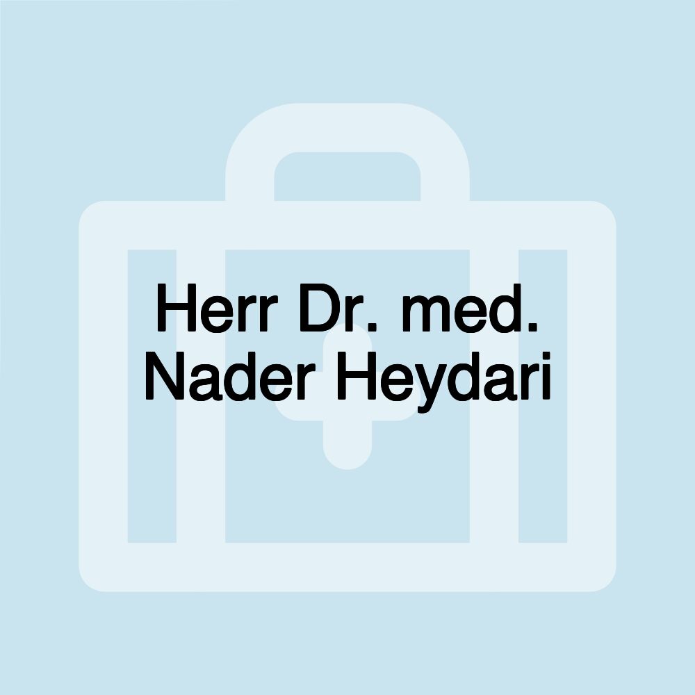 Herr Dr. med. Nader Heydari