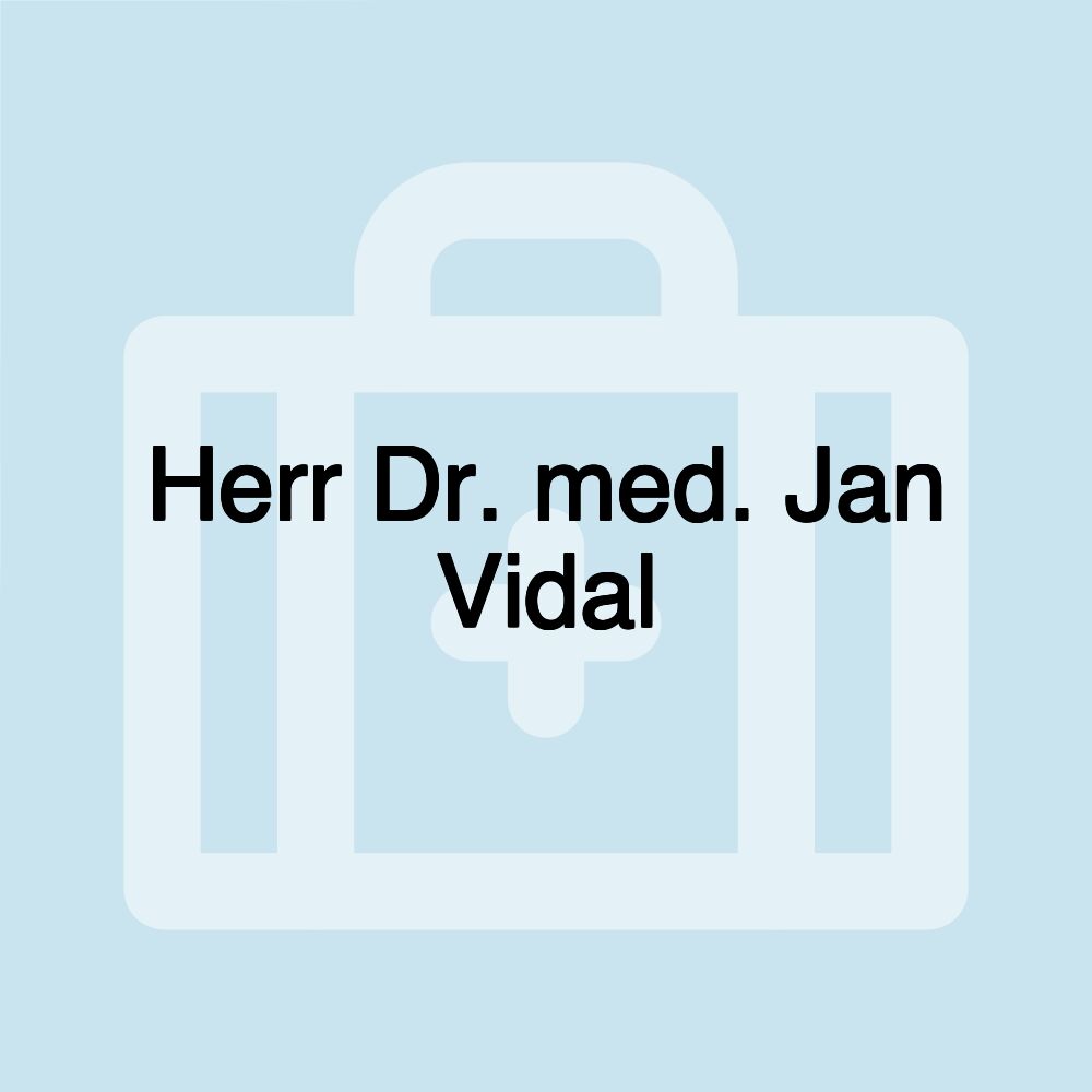 Herr Dr. med. Jan Vidal