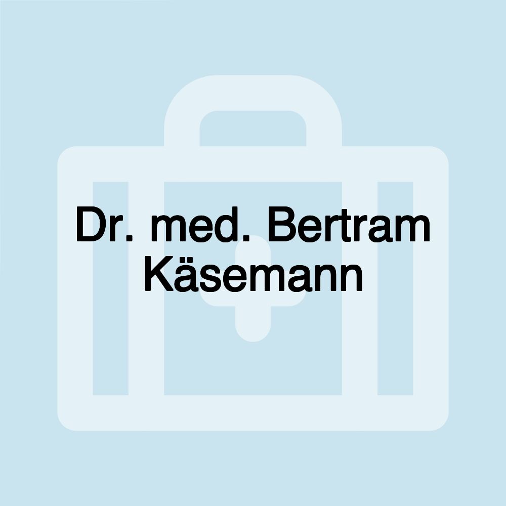 Dr. med. Bertram Käsemann