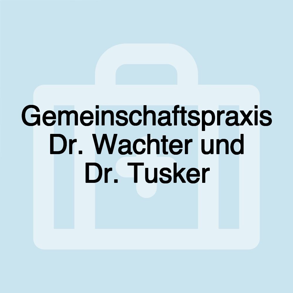 Gemeinschaftspraxis Dr. Wachter und Dr. Tusker