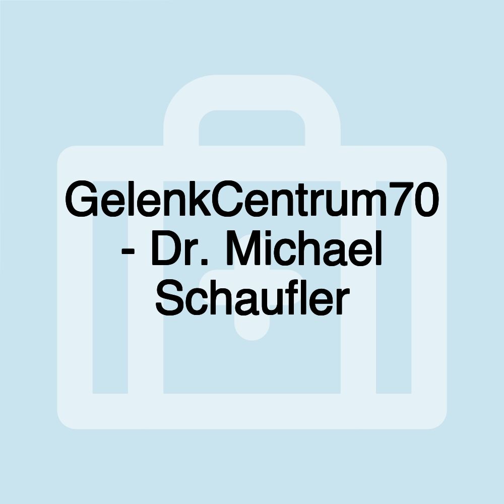 GelenkCentrum70 - Dr. Michael Schaufler