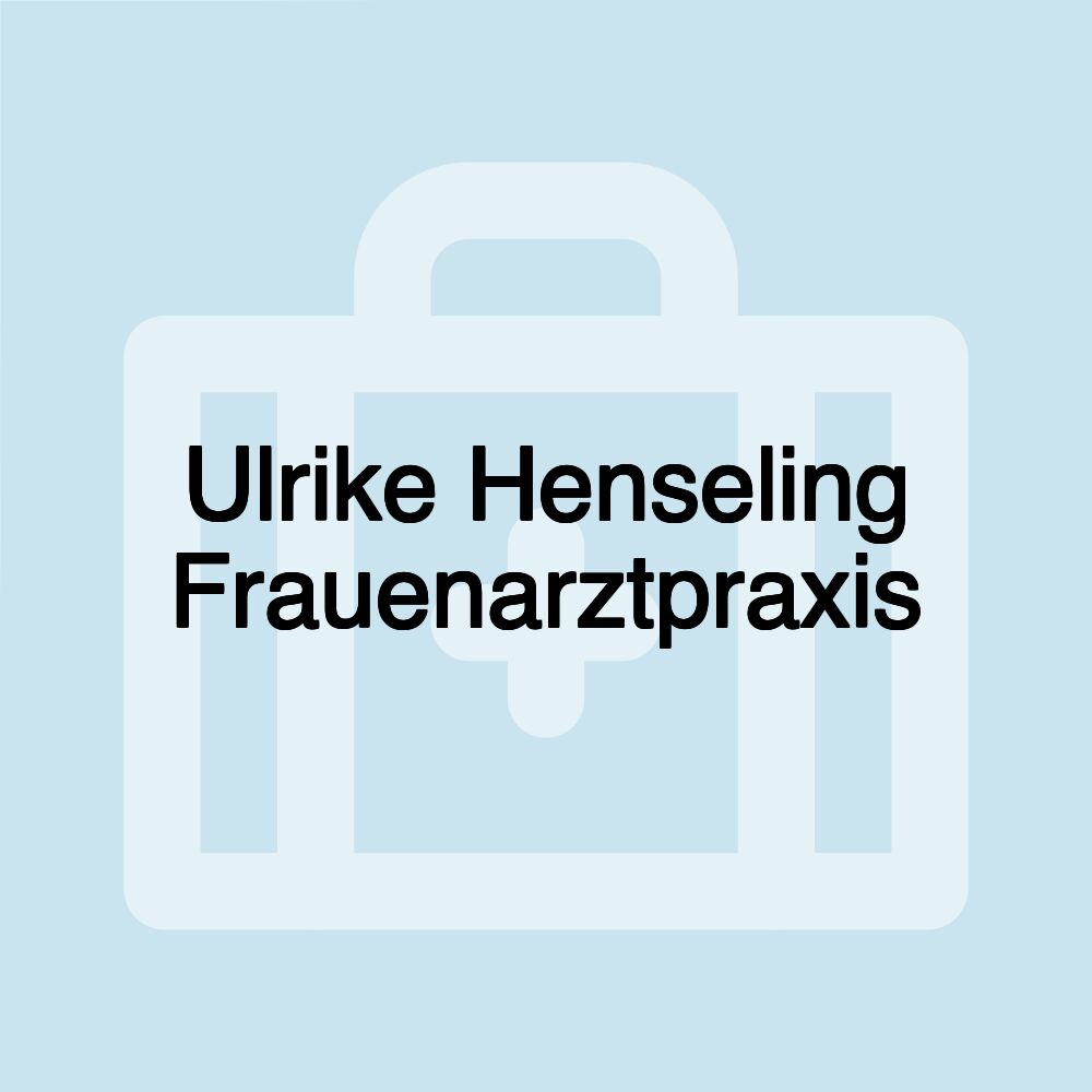 Ulrike Henseling Frauenarztpraxis