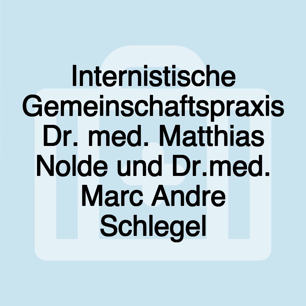 Internistische Gemeinschaftspraxis Dr. med. Matthias Nolde und Dr.med. Marc Andre Schlegel