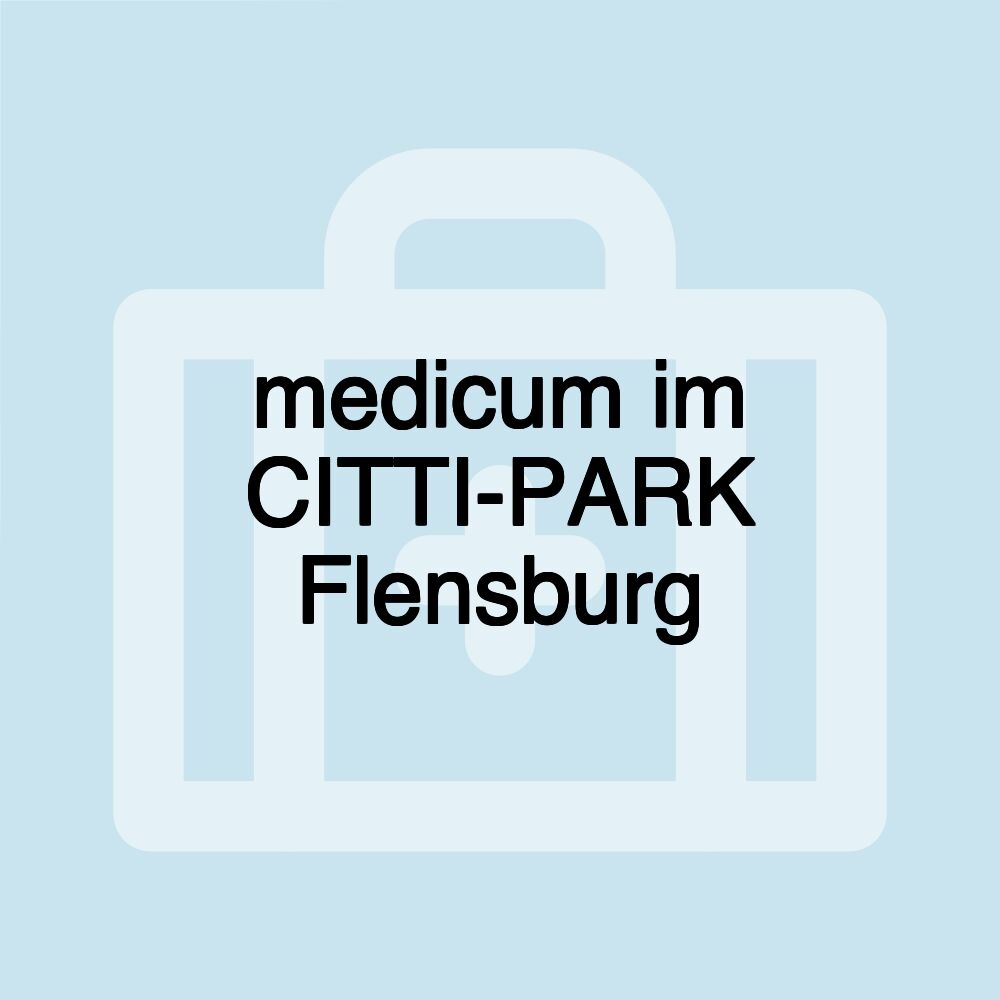 medicum im CITTI-PARK Flensburg