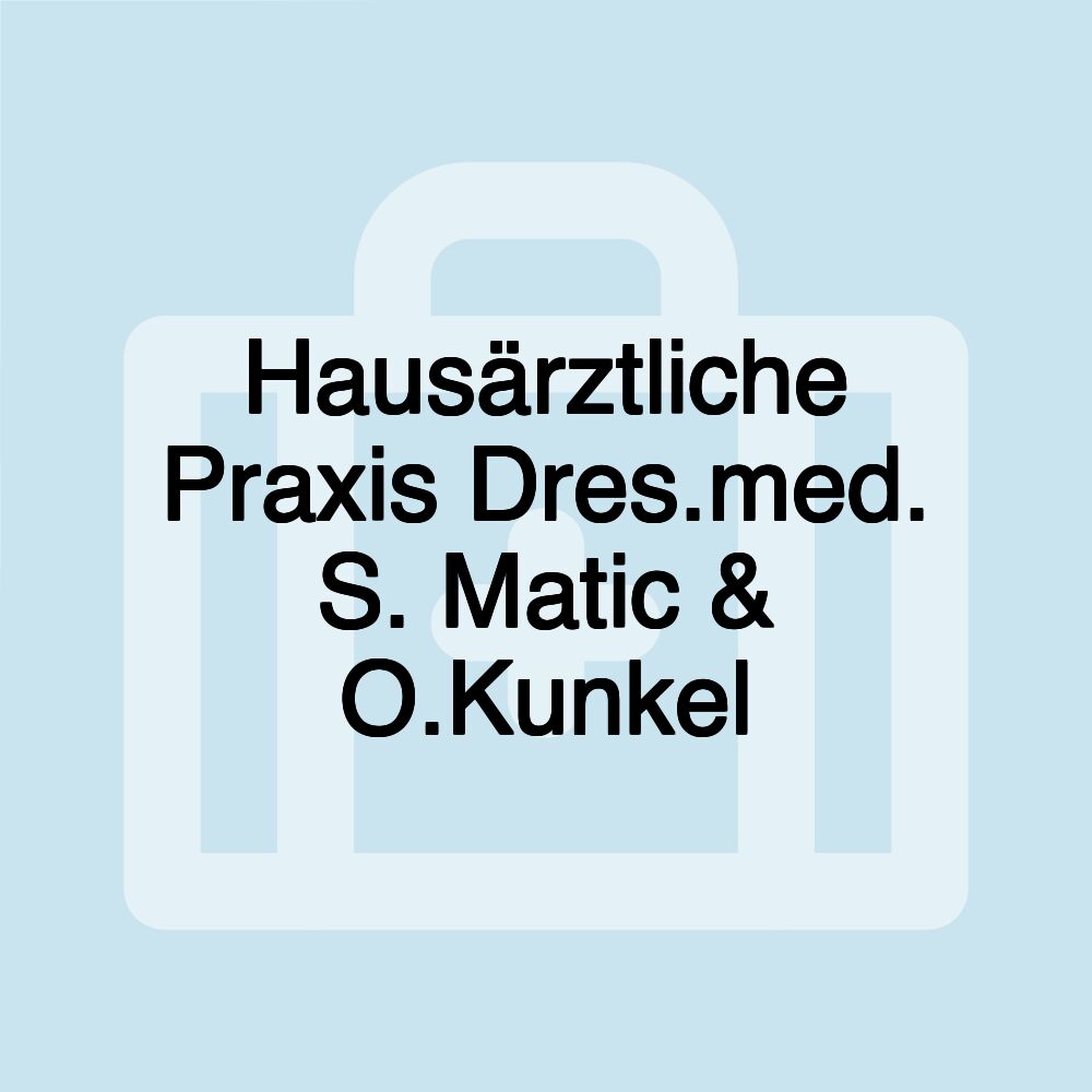 Hausärztliche Praxis Dres.med. S. Matic & O.Kunkel