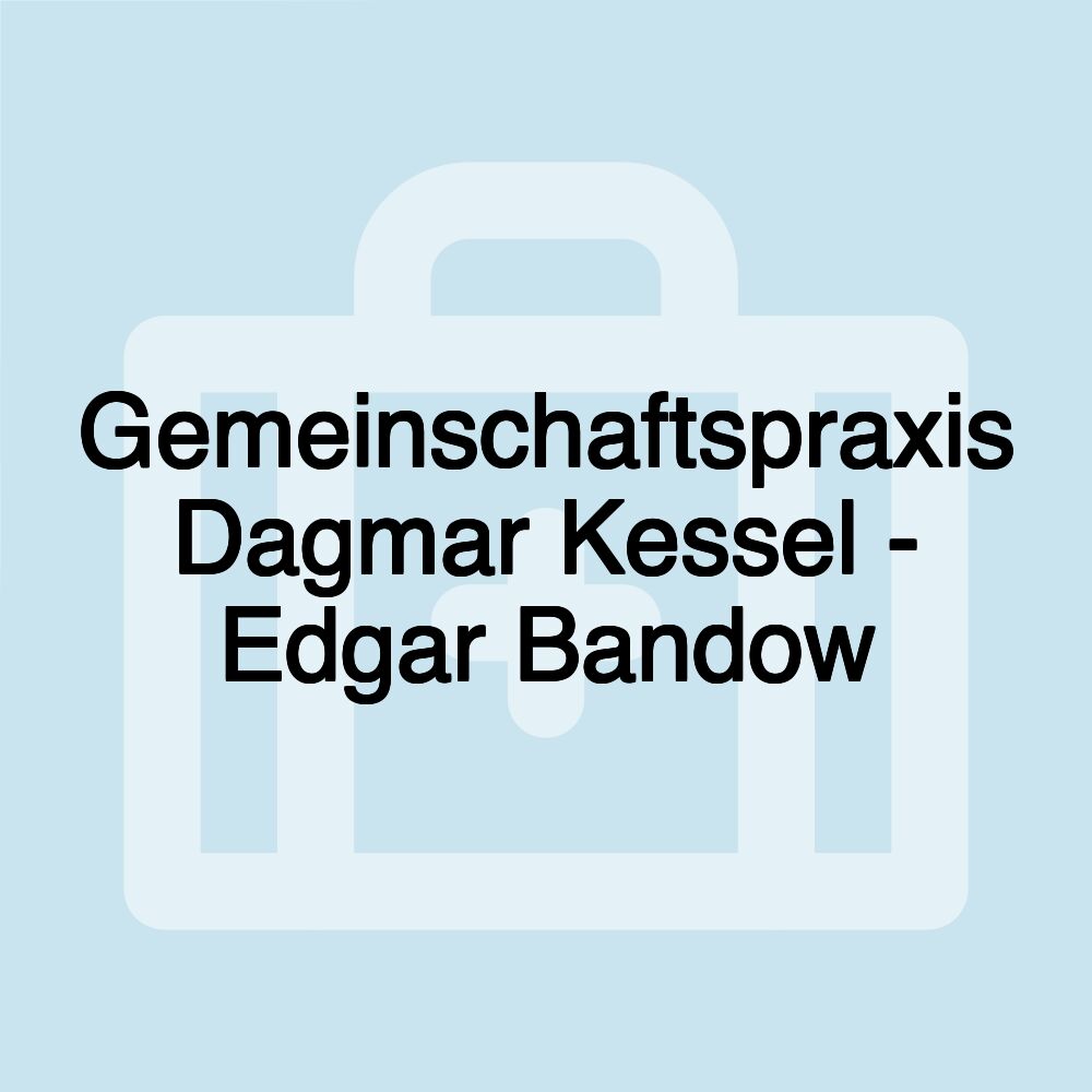 Gemeinschaftspraxis Dagmar Kessel - Edgar Bandow