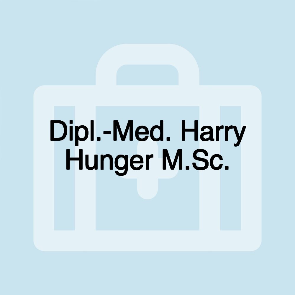 Dipl.-Med. Harry Hunger M.Sc.