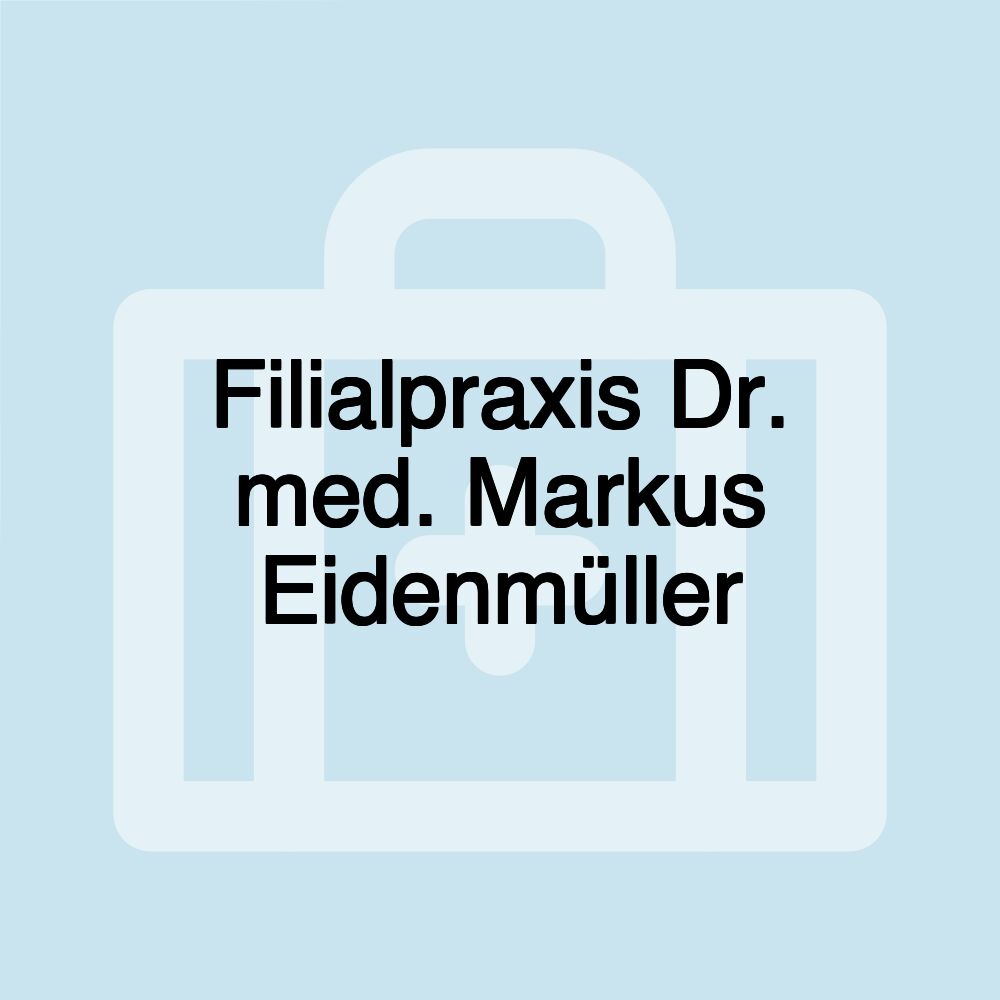 Filialpraxis Dr. med. Markus Eidenmüller