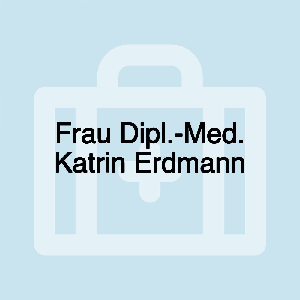 Frau Dipl.-Med. Katrin Erdmann