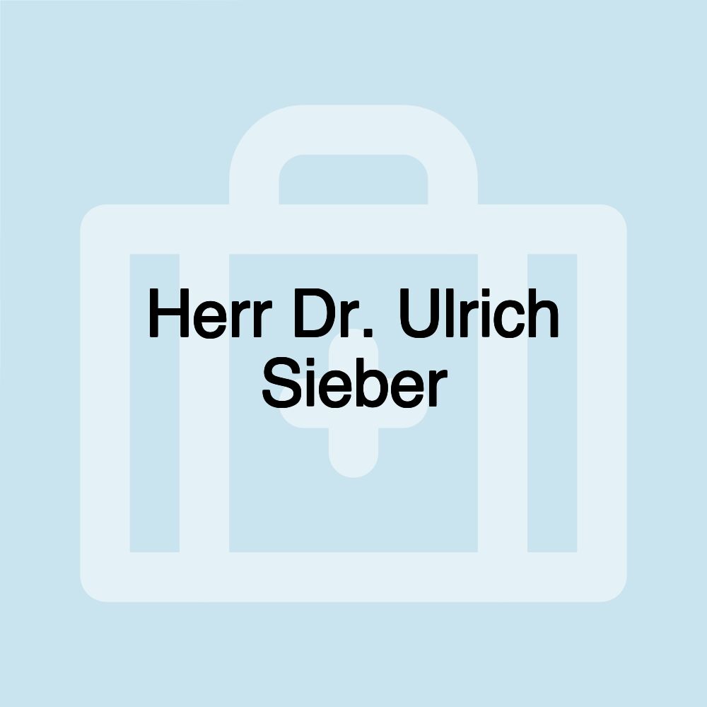 Herr Dr. Ulrich Sieber