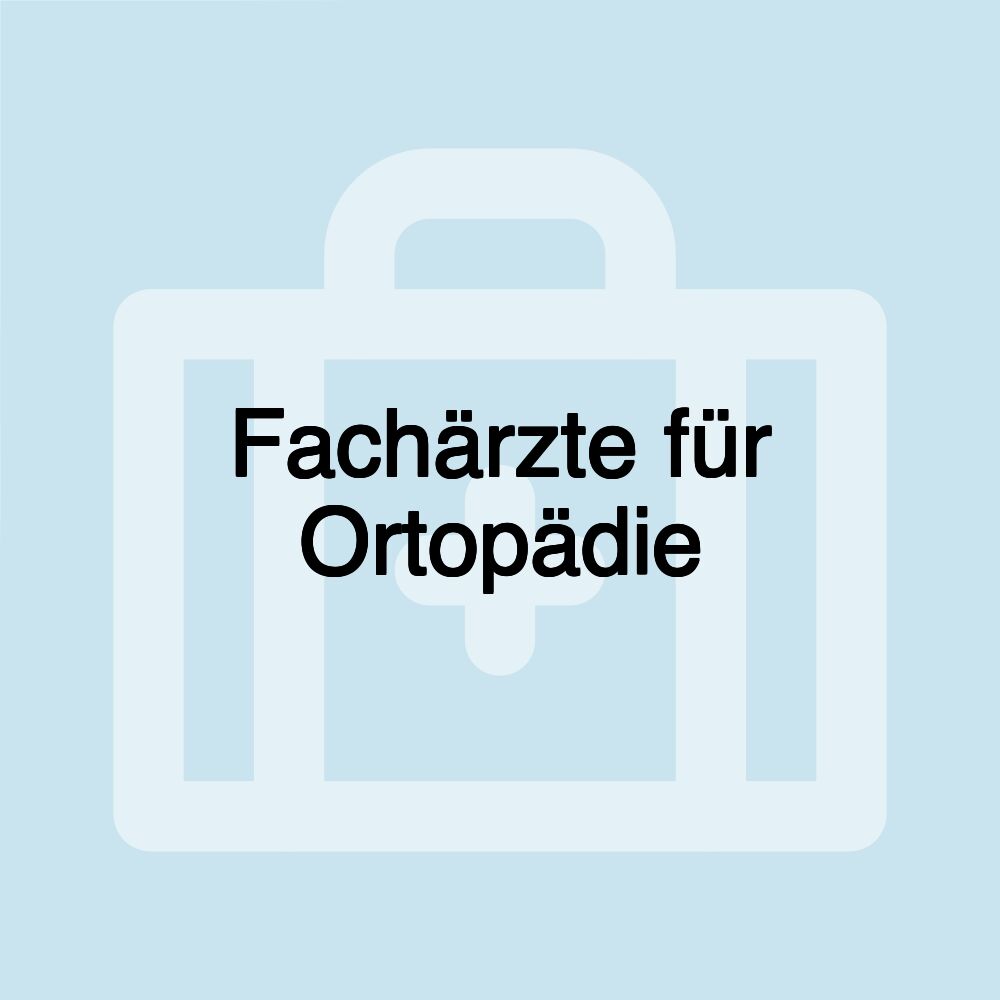 Fachärzte für Ortopädie