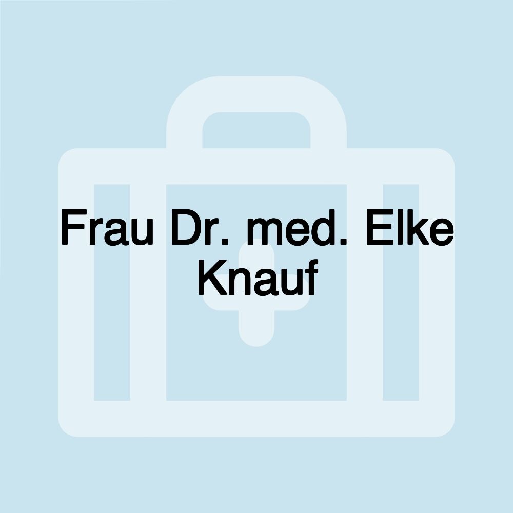 Frau Dr. med. Elke Knauf