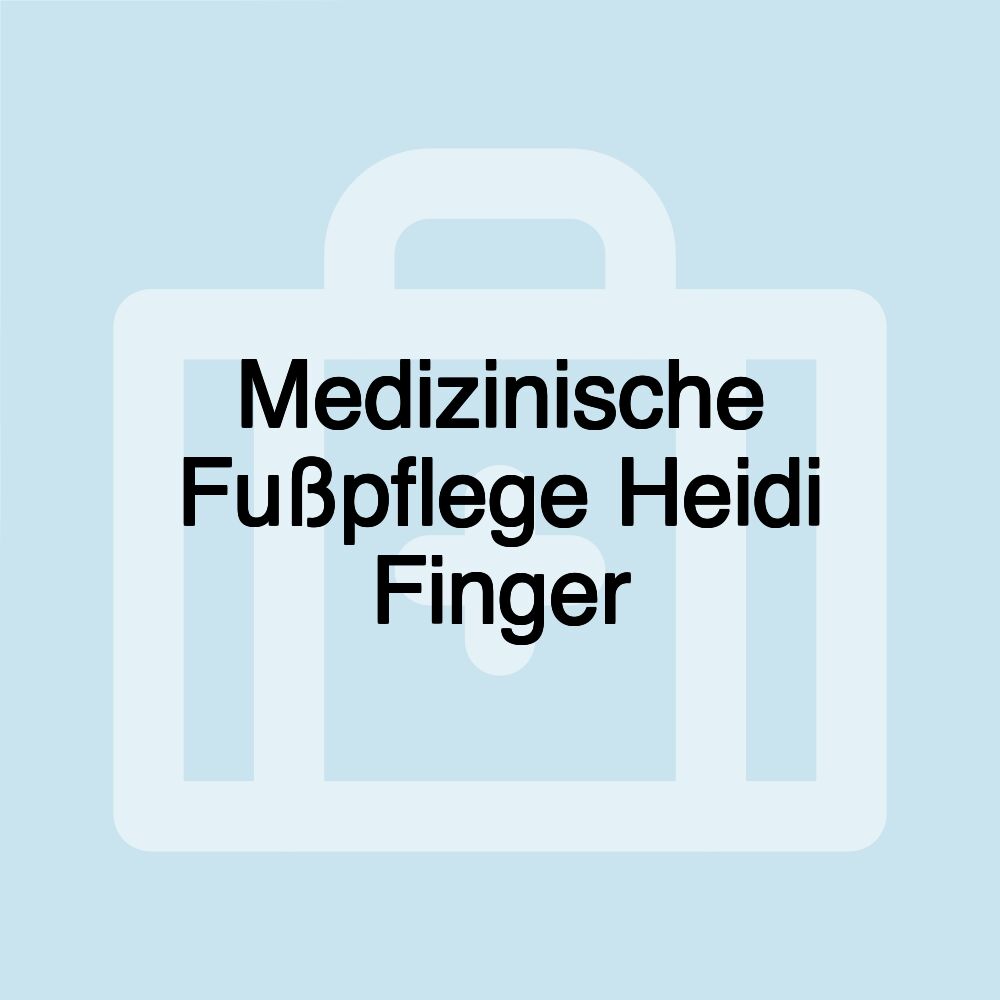 Medizinische Fußpflege Heidi Finger