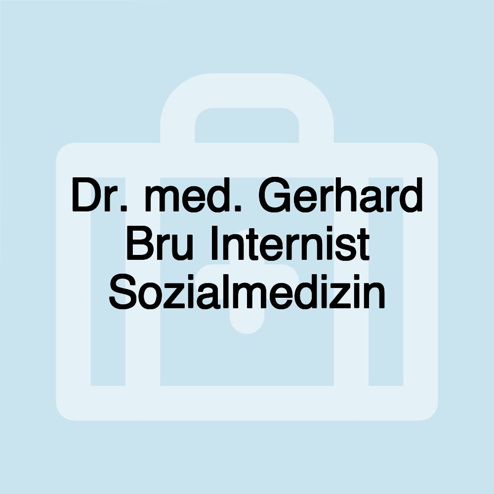 Dr. med. Gerhard Bru Internist Sozialmedizin