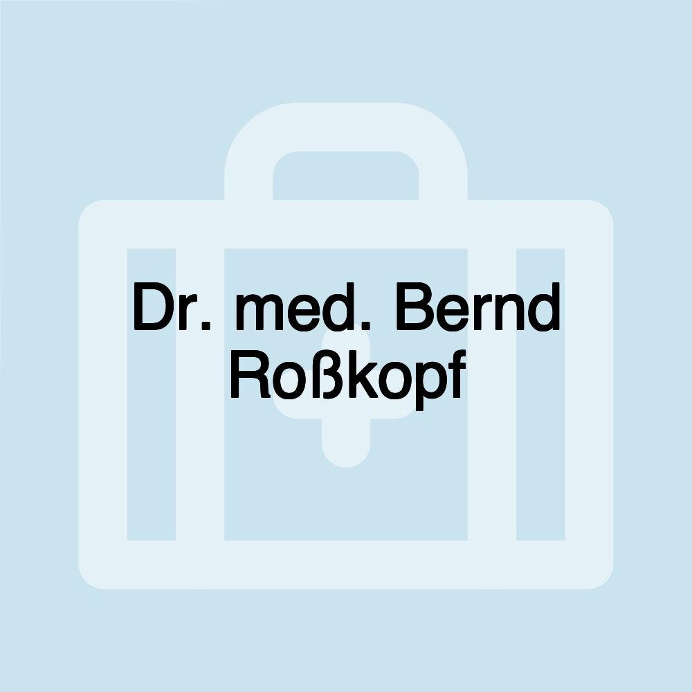 Dr. med. Bernd Roßkopf