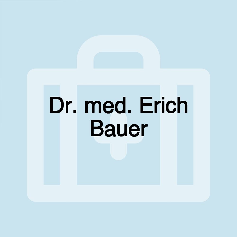 Dr. med. Erich Bauer