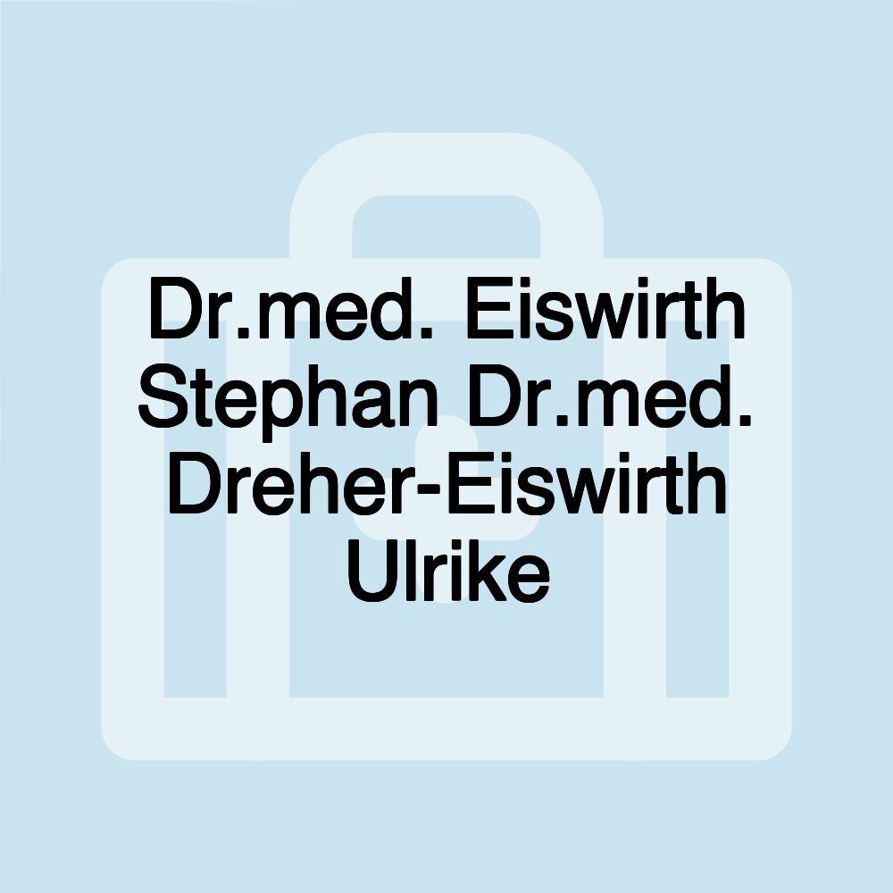 Dr.med. Eiswirth Stephan Dr.med. Dreher-Eiswirth Ulrike