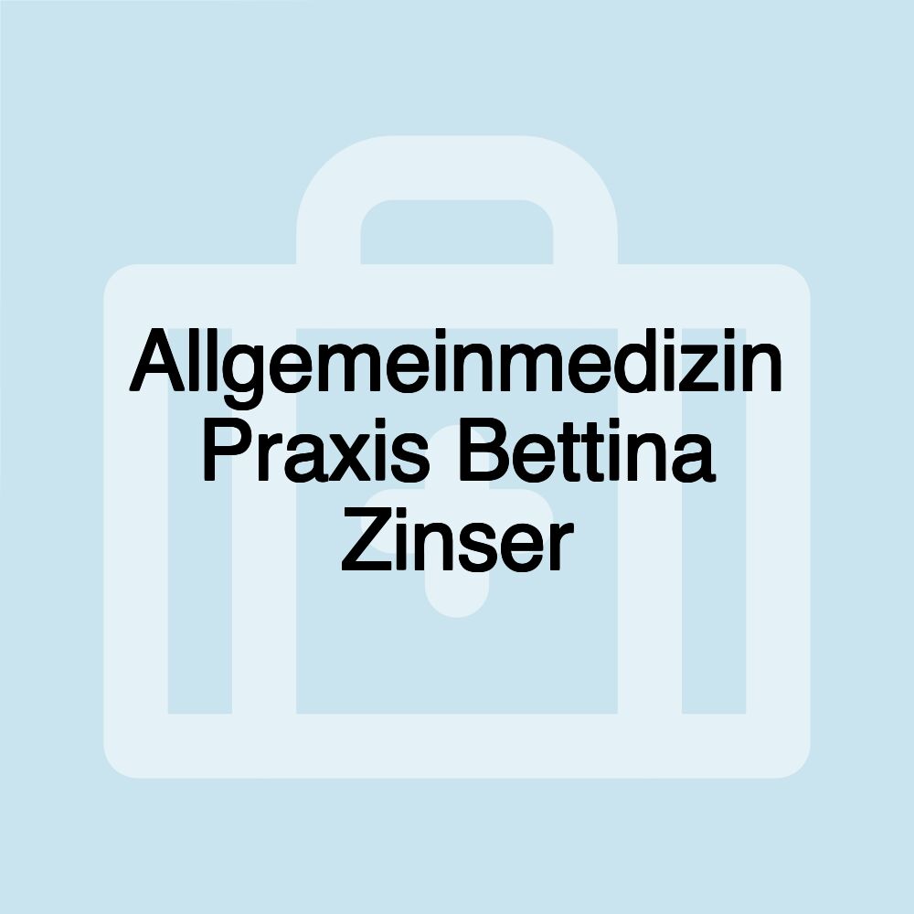 Allgemeinmedizin Praxis Bettina Zinser