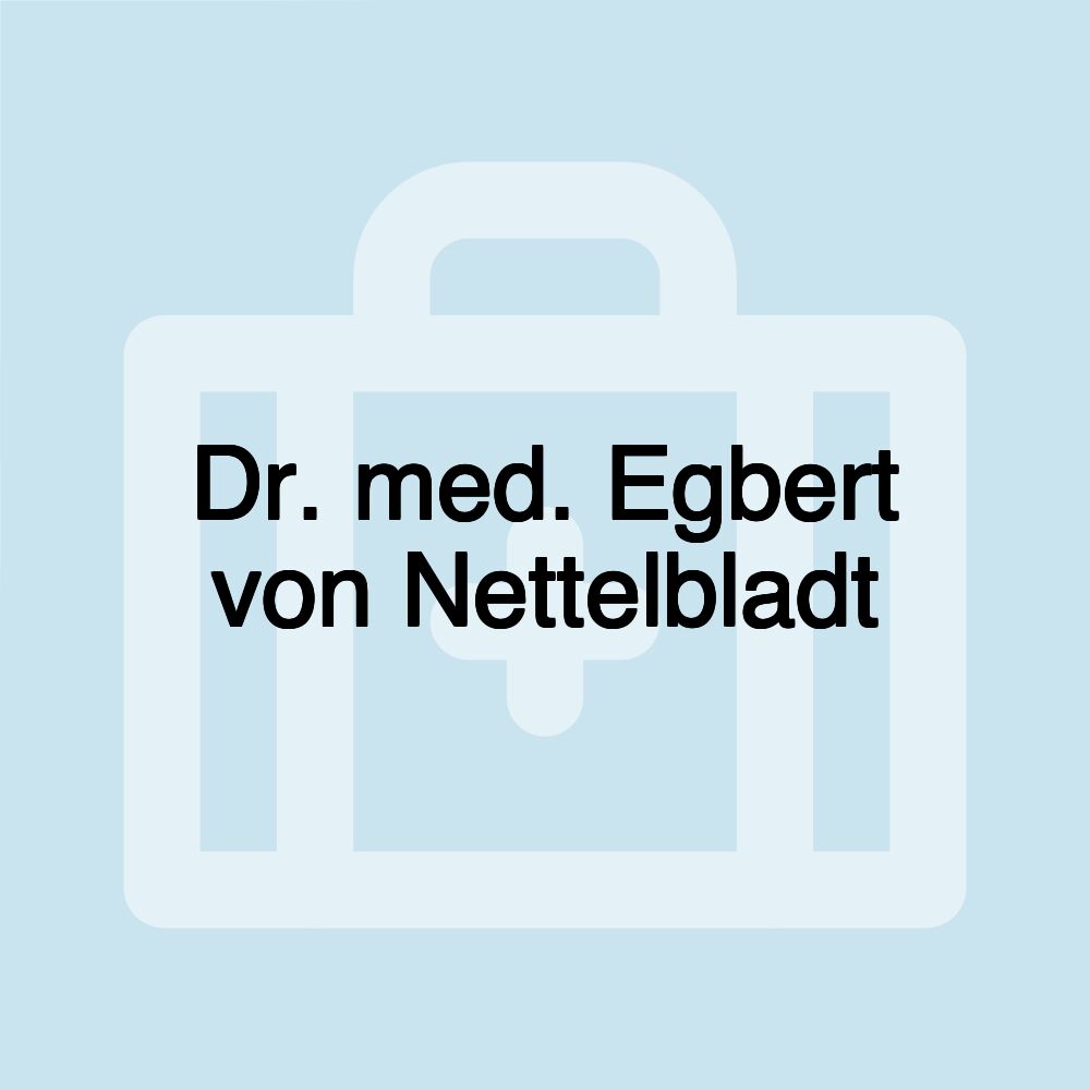 Dr. med. Egbert von Nettelbladt