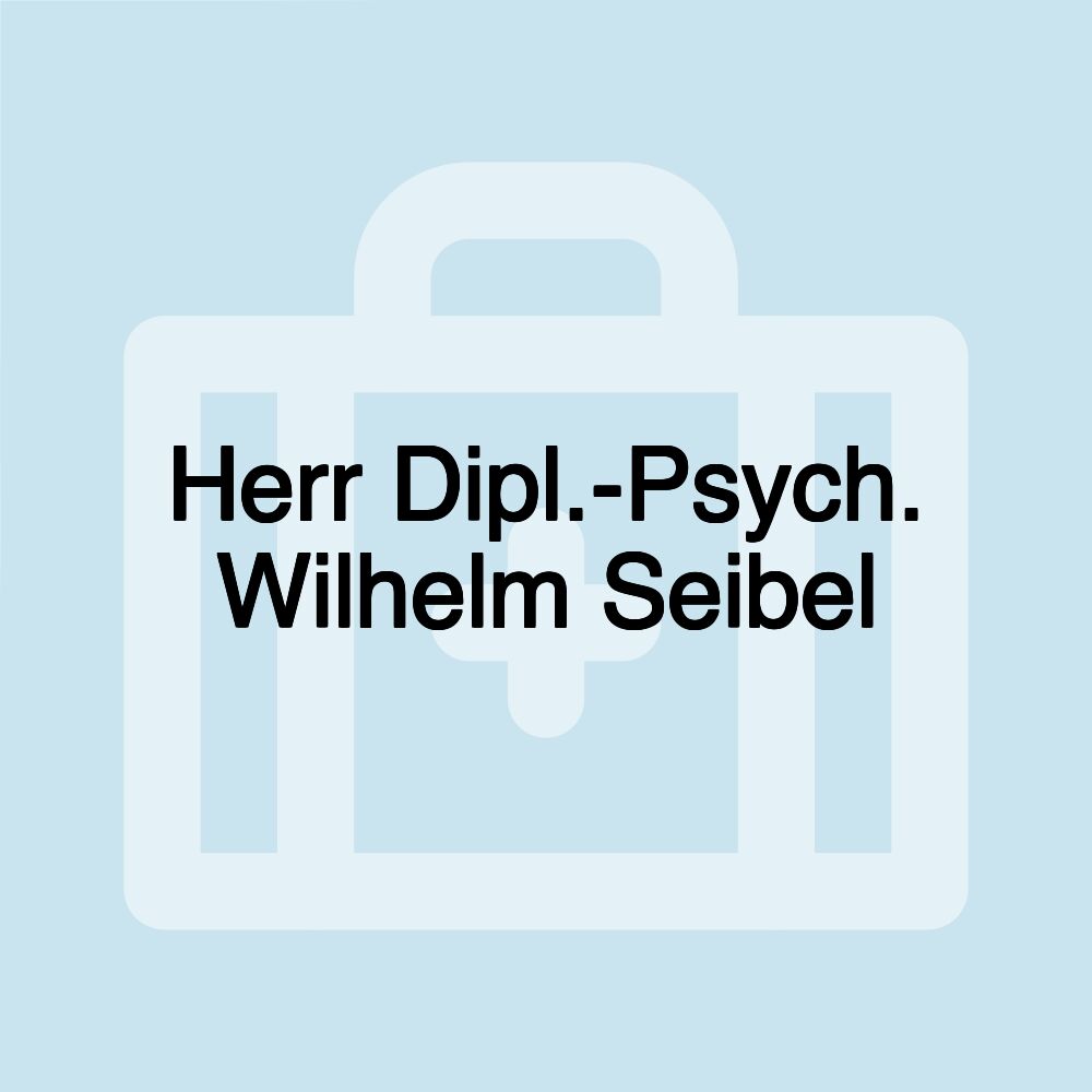 Herr Dipl.-Psych. Wilhelm Seibel