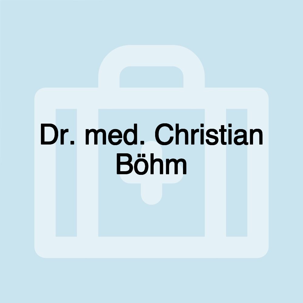 Dr. med. Christian Böhm