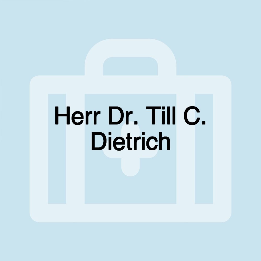 Herr Dr. Till C. Dietrich