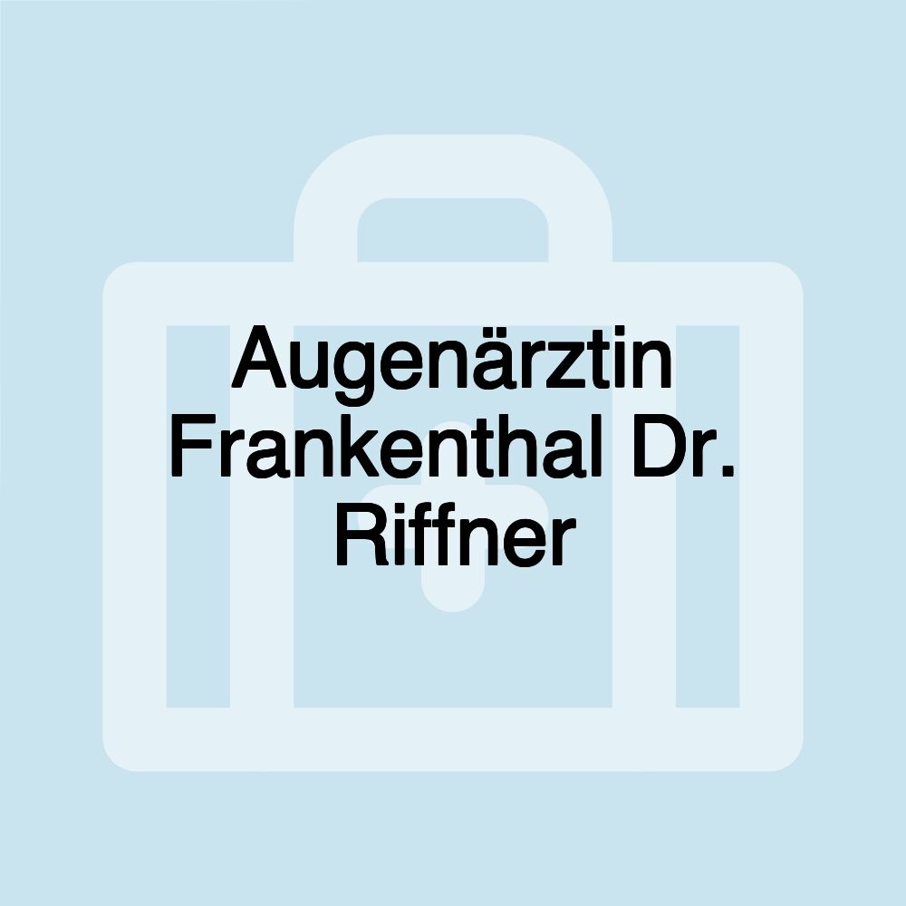 Augenärztin Frankenthal Dr. Riffner