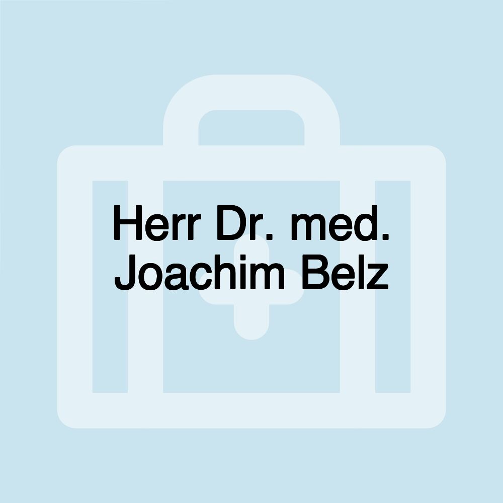 Herr Dr. med. Joachim Belz