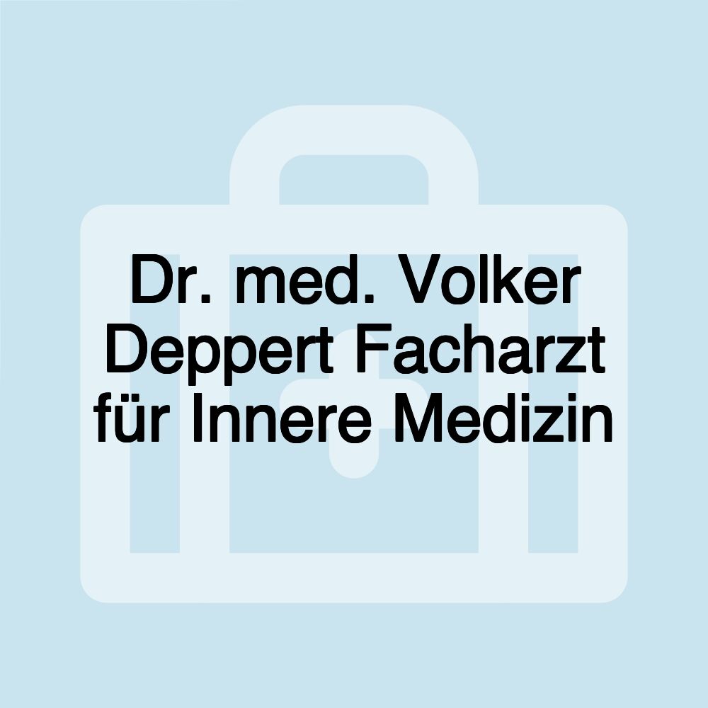 Dr. med. Volker Deppert Facharzt für Innere Medizin