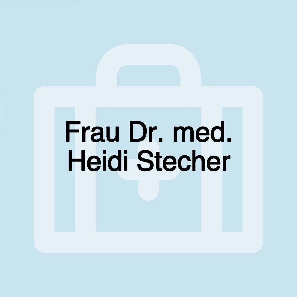 Frau Dr. med. Heidi Stecher