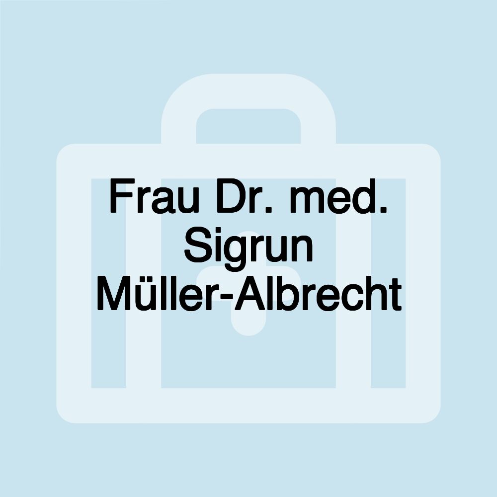 Frau Dr. med. Sigrun Müller-Albrecht