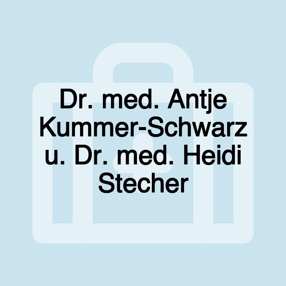 Dr. med. Antje Kummer-Schwarz u. Dr. med. Heidi Stecher