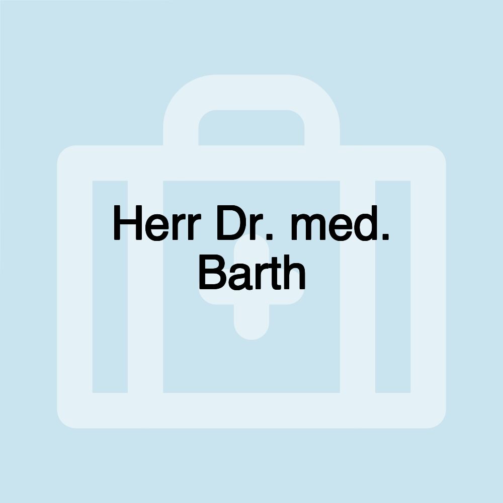 Herr Dr. med. Barth