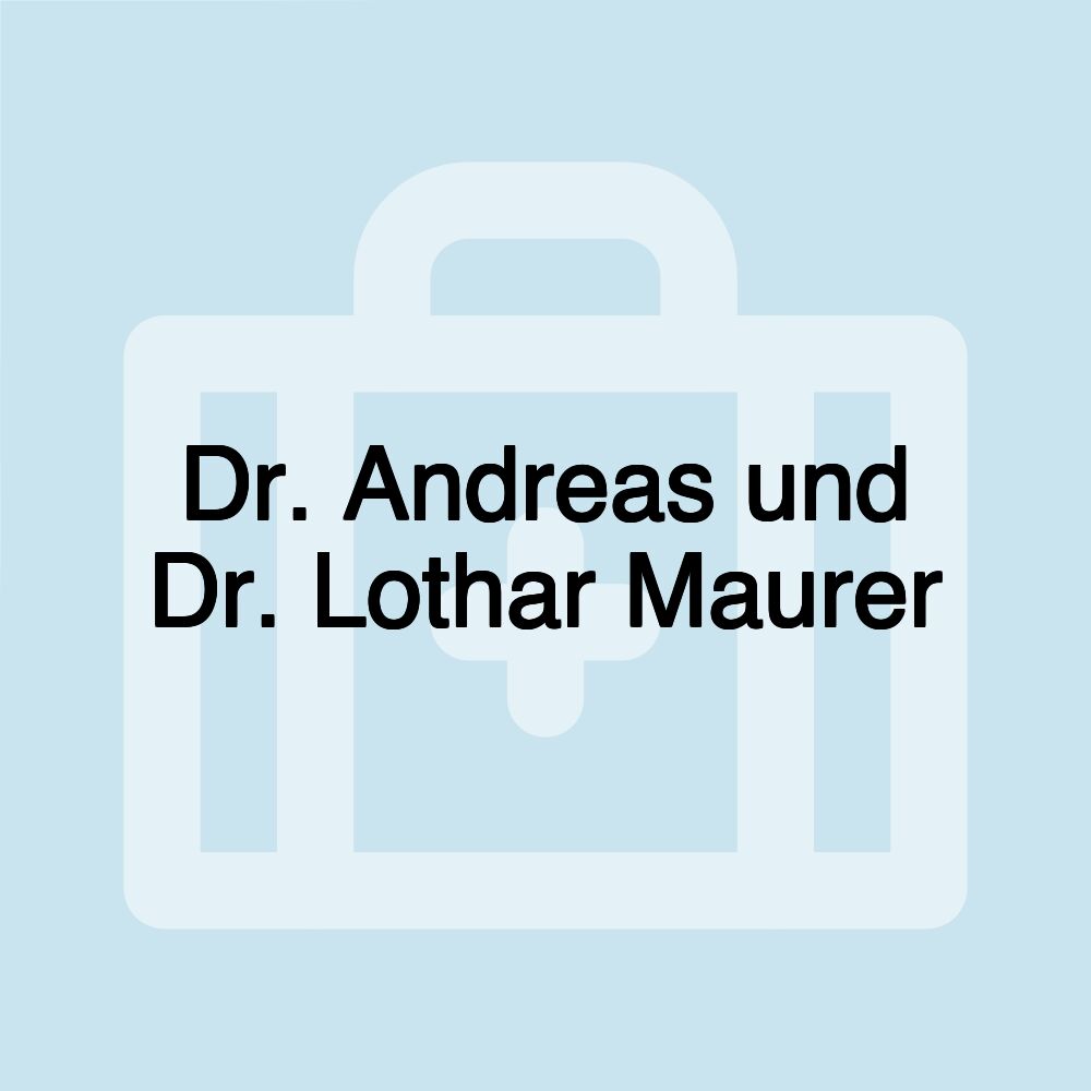 Dr. Andreas und Dr. Lothar Maurer