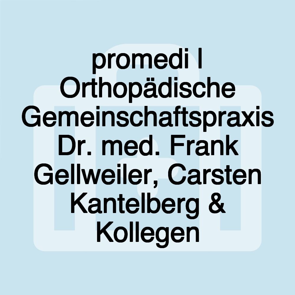 promedi | Orthopädische Gemeinschaftspraxis Dr. med. Frank Gellweiler, Carsten Kantelberg & Kollegen