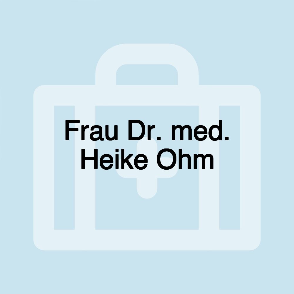 Frau Dr. med. Heike Ohm