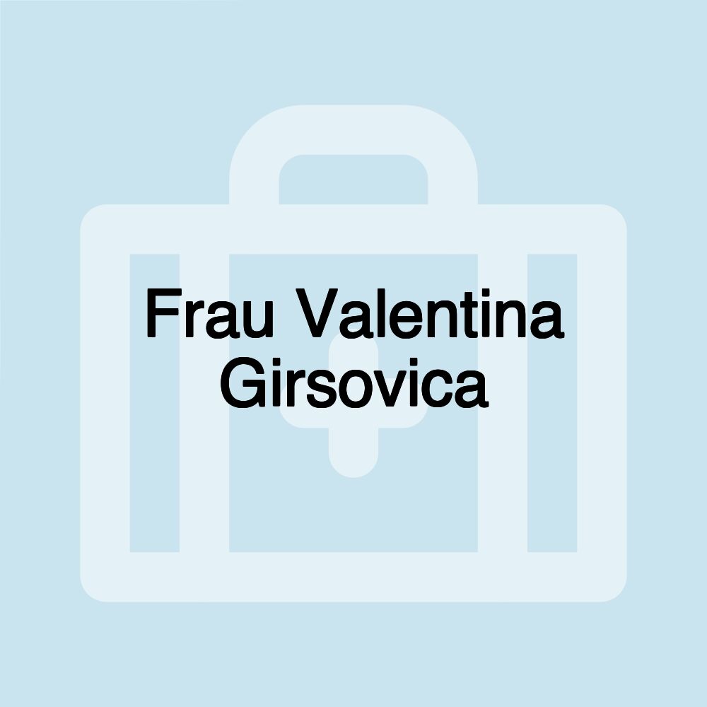 Frau Valentina Girsovica