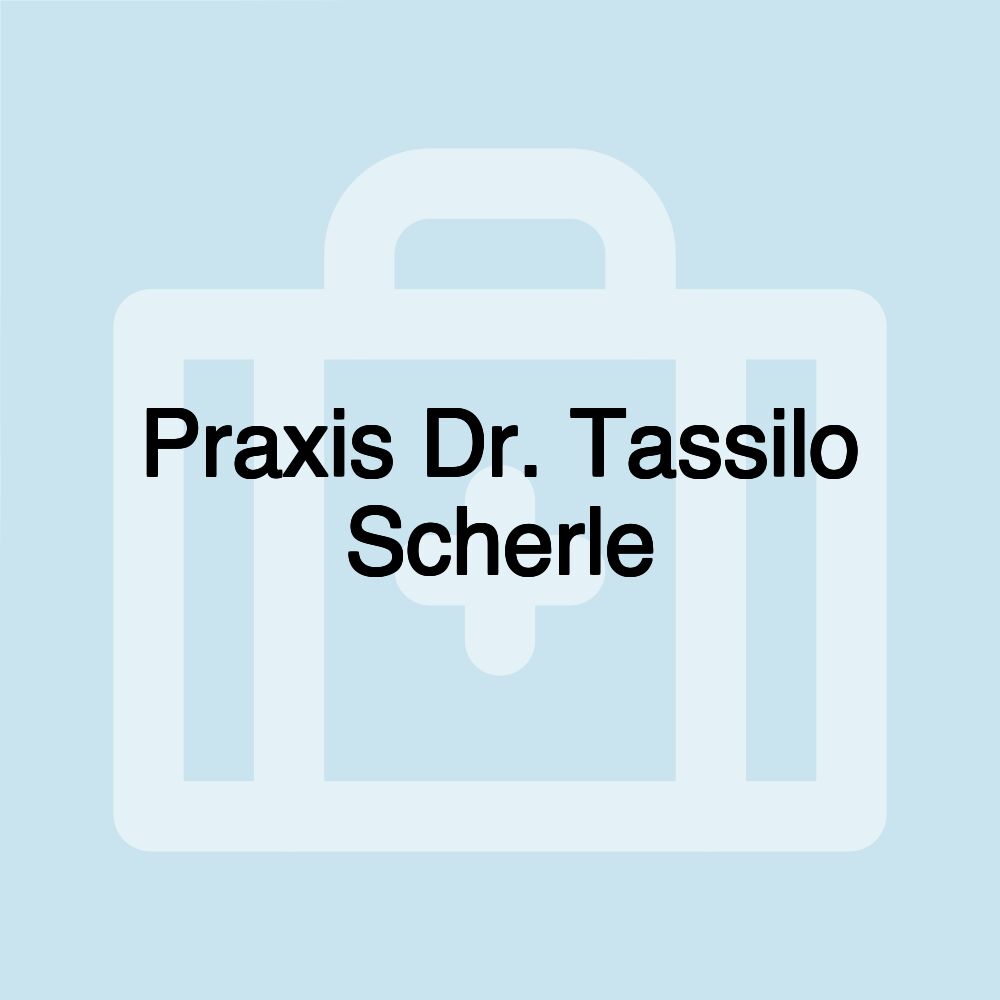 Praxis Dr. Tassilo Scherle