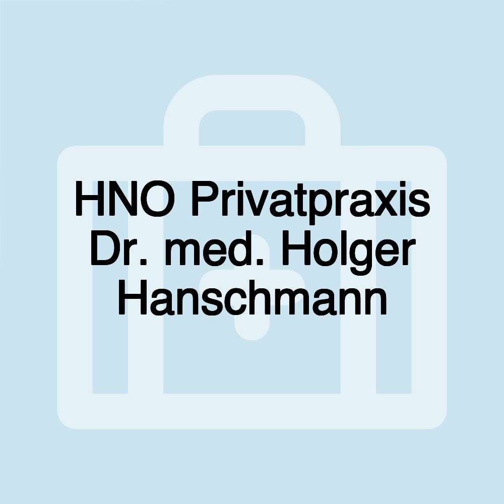 HNO Privatpraxis Dr. med. Holger Hanschmann