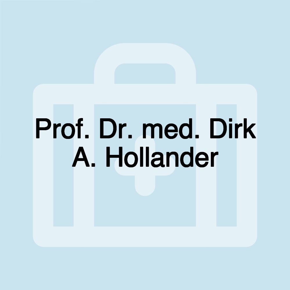 Prof. Dr. med. Dirk A. Hollander