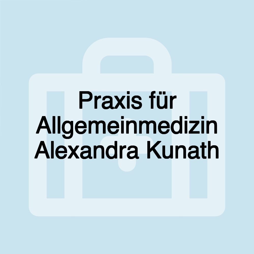 Praxis für Allgemeinmedizin Alexandra Kunath