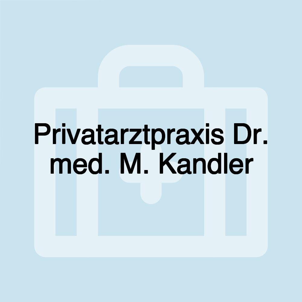 Privatarztpraxis Dr. med. M. Kandler