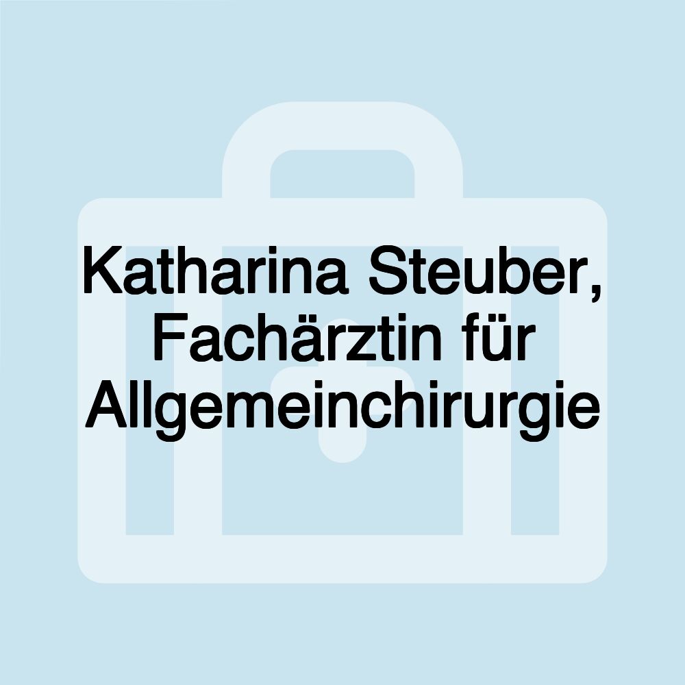 Katharina Steuber, Fachärztin für Allgemeinchirurgie