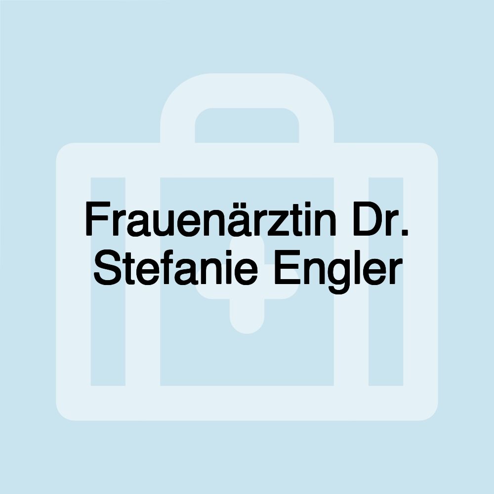 Frauenärztin Dr. Stefanie Engler