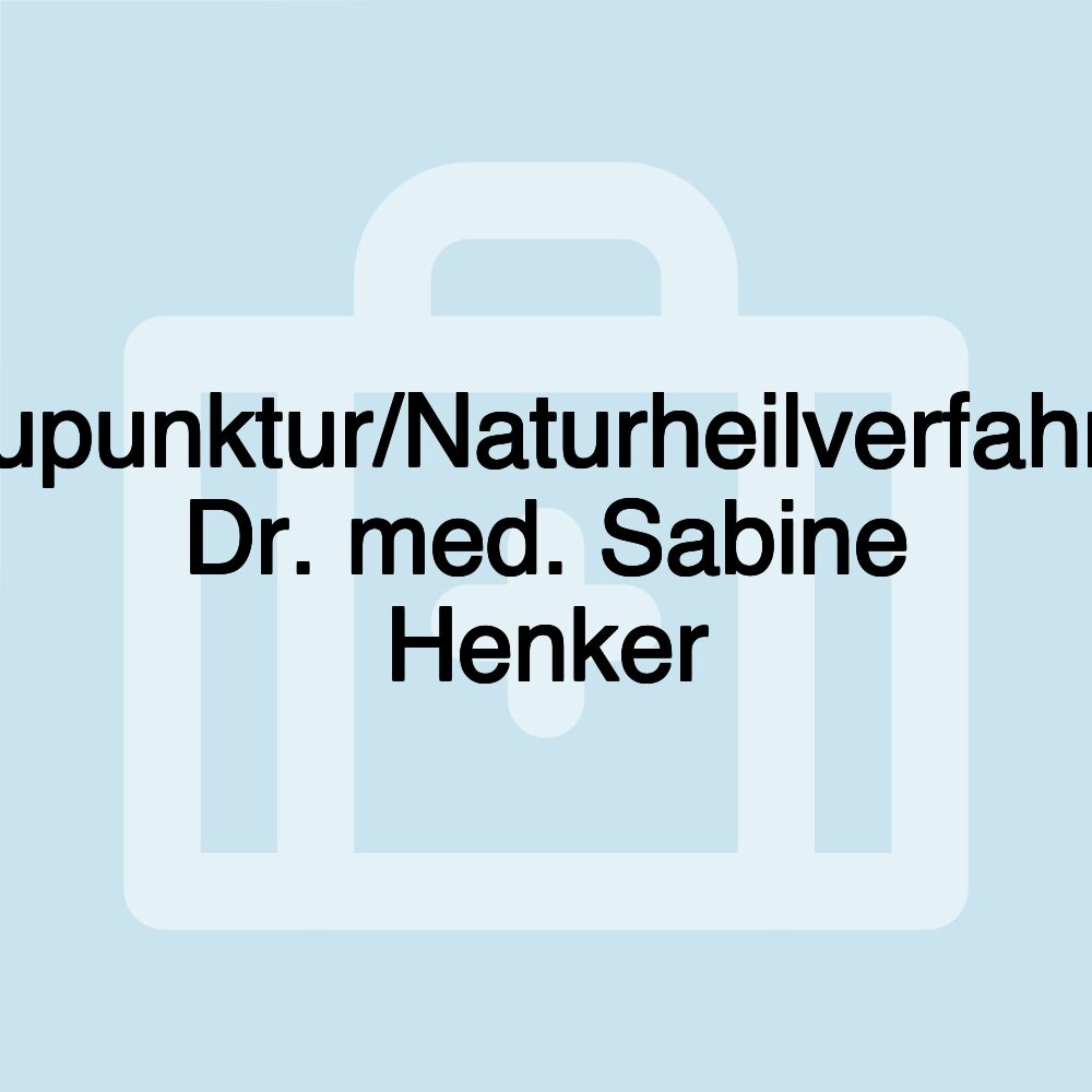 Akupunktur/Naturheilverfahren Dr. med. Sabine Henker