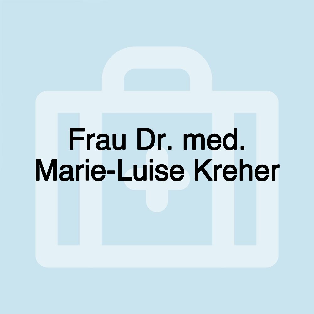 Frau Dr. med. Marie-Luise Kreher