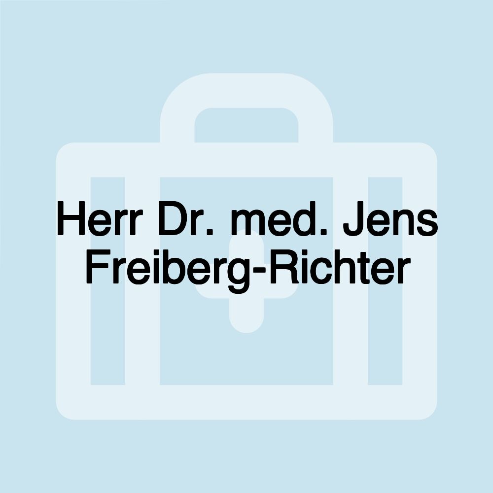 Herr Dr. med. Jens Freiberg-Richter