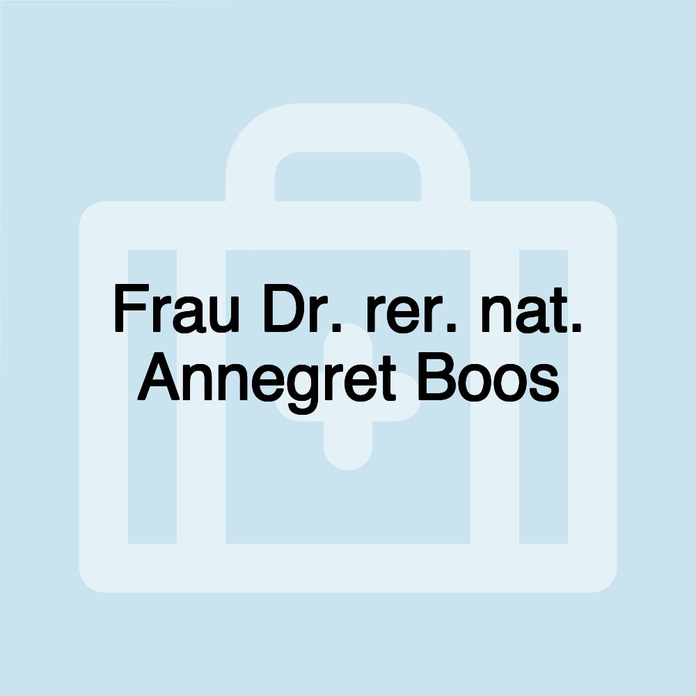 Frau Dr. rer. nat. Annegret Boos